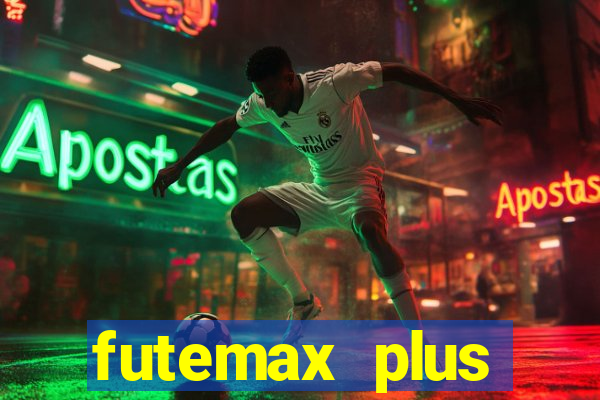 futemax plus futebol ao vivo
